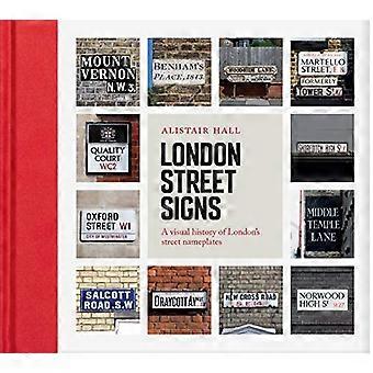 London Street Signs: Une histoire visuelle de London-apos;s plaques de rue