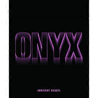 Adrienne Raquel: Onyx
