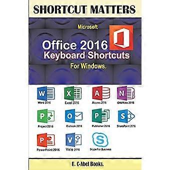 Microsoft Office 2016-sneltoetsen voor Windows (snelkoppeling is belangrijk)