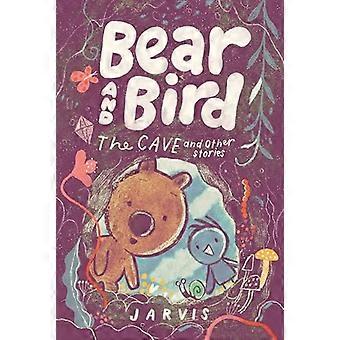 Bear and Bird The Cave and Other Stories Book 5 in the internationally successful series for children aged 5 7 from Jarvis