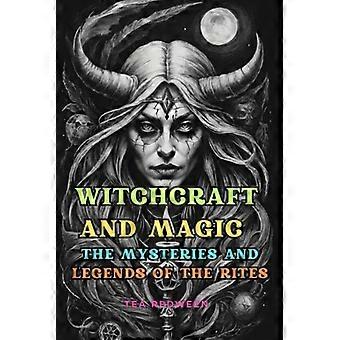 Brujería y magia: Los misterios y leyendas de los ritos