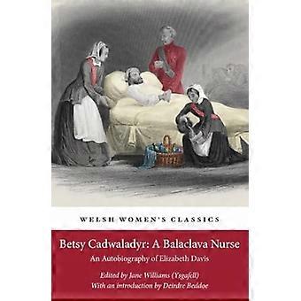 Betsy Cadwaladyr : Une infirmière de Balaclava (féminine, gallois Classics)
