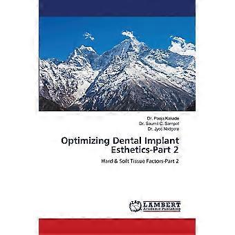 Optimizing dental implant esthetics-part 2 hard soft tissue factors-part 2