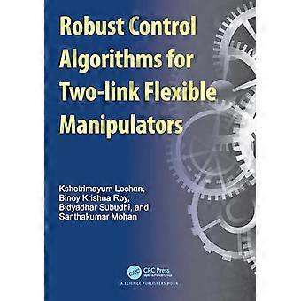 Robust Control Algorithms for Two link Flexible Manipulators