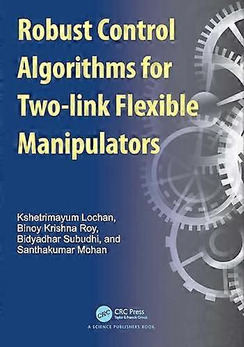 Robust Control Algorithms for Two link Flexible Manipulators