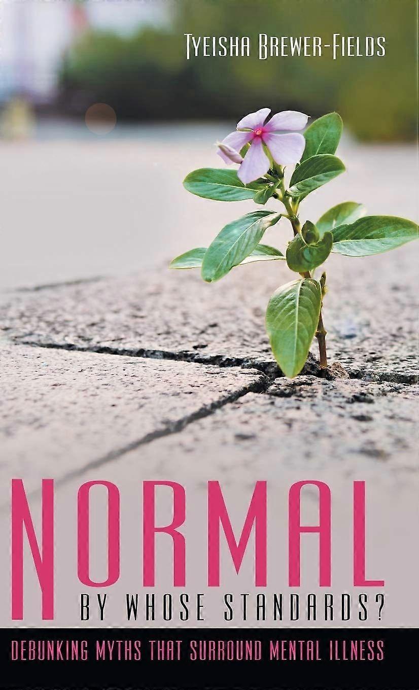 Normal by whose standards debunking myths that surround mental illness
