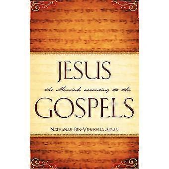 Jesus The Messiah According To The Gospels - Nathanael Ben-Yehoshua Alrab - Paperback - en Book