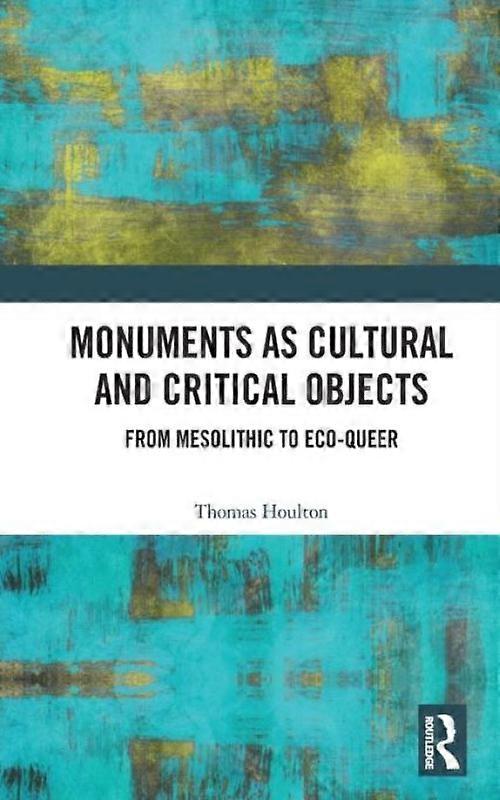 Monuments As Cultural And Critical Objects