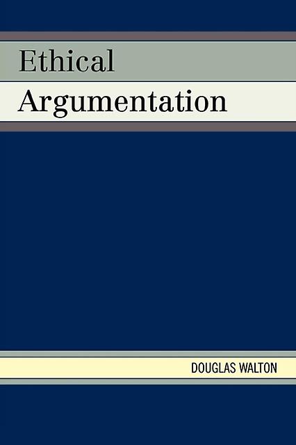 Ethical Argumentation by Douglas Walton Paperback Book