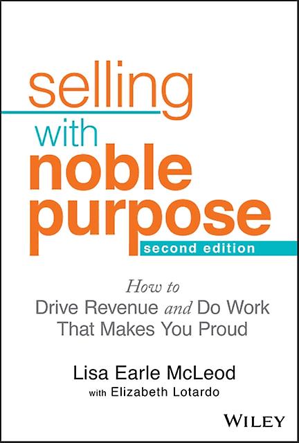 Selling With Noble Purpose by Lisa Earle McLeod Paperback Book