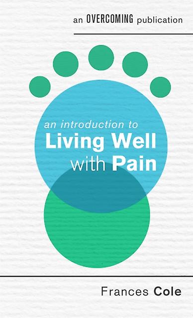 An Introduction To Living Well With Pain by Dr. Frances Cole Paperback