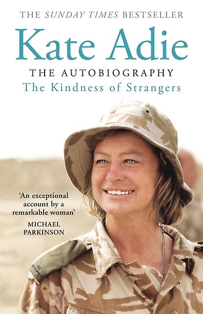 The Kindness Of Strangers by Kate Adie Paperback Book