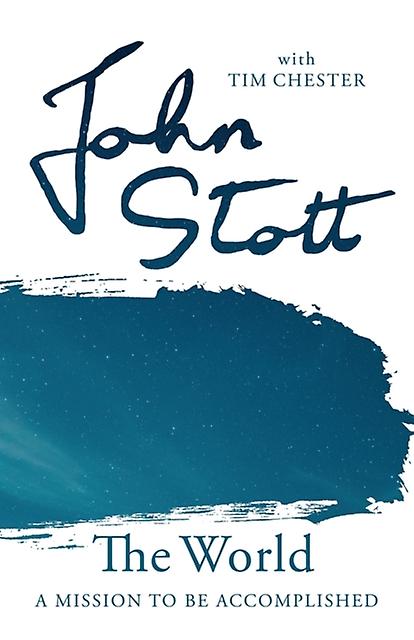 The World by John Stott with Tim Chester Paperback Book