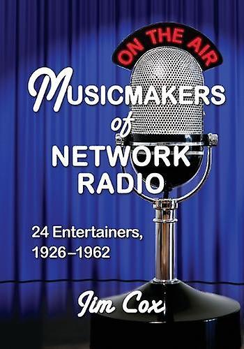 Musicmakers Of Network Radio by Jim Cox Paperback Book