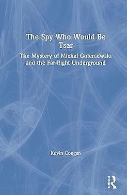The Spy Who Would Be Tsar