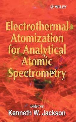 Electrothermal Atomization for Analytical Atomic Spectrometry
