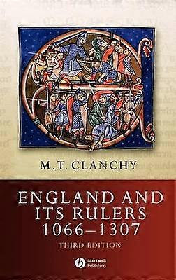 England and Its Rulers 1066 - 1307