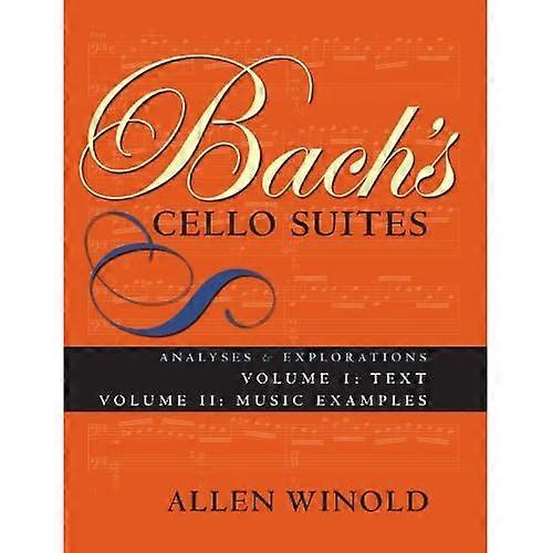 Bach's Cello Suites: Analyses and Explorations v. 1 & 2