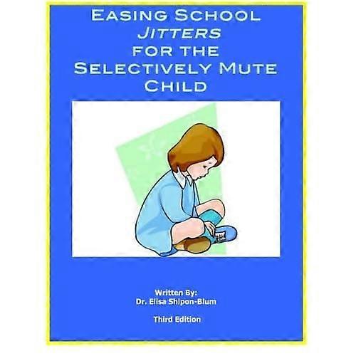 Easing School Jitters for the Selectively Mute Child