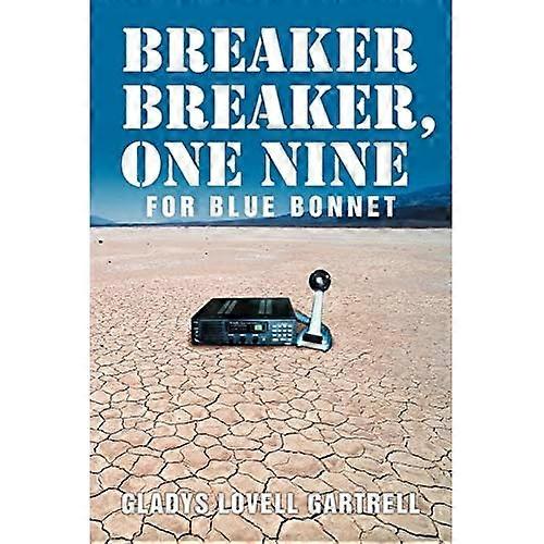 Breaker Breaker, One Nine for Blue Bonnet