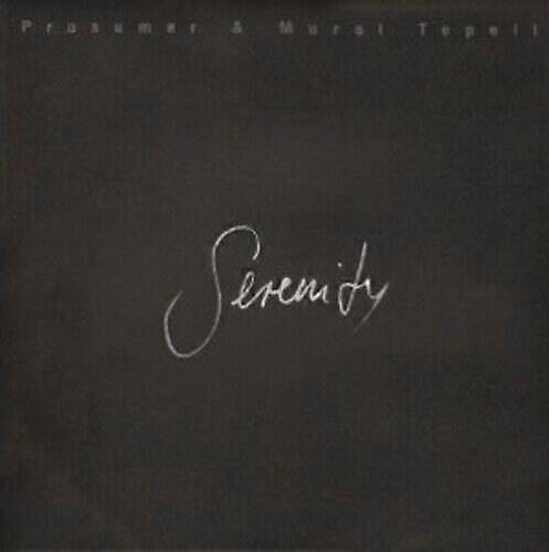 Prosumer and Murat Tepeli Serenity CD (2010) NEW