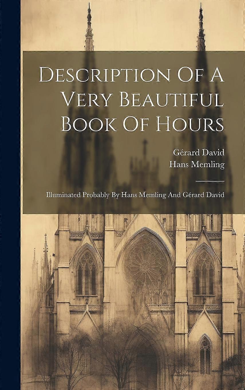 Description Of A Very Beautiful Book Of Hours by Gerard David Hardback Book