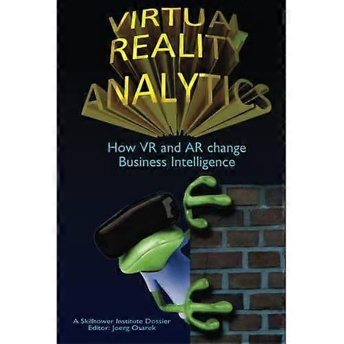 Virtual Reality Analytics: How VR and AR change Business Intelligence