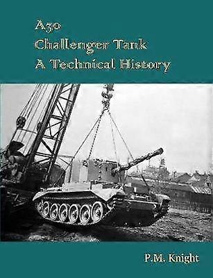 A30 Challenger Tank A Technical History