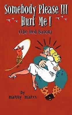 Somebody Please!!! Hurt Me!