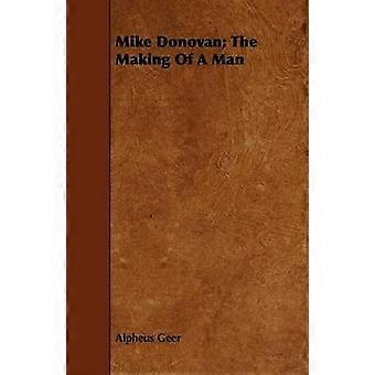 Mike Donovan : La fabrication d’un homme