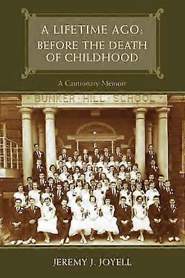 A Lifetime Ago Before the Death of Childhood