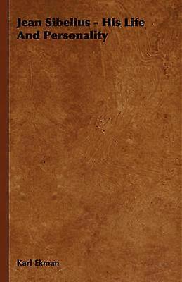 Jean Sibelius  His Life And Personality