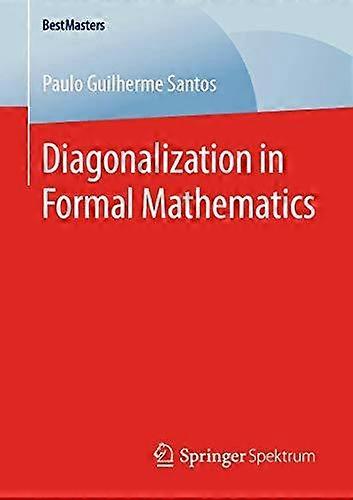 Diagonalization In Formal Mathematics by Paulo Guilherme Santos Paperback