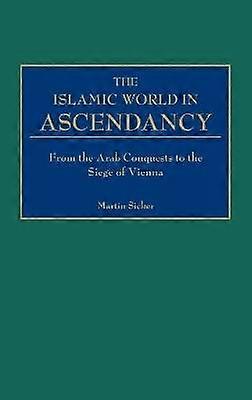 The Islamic World in Ascendancy