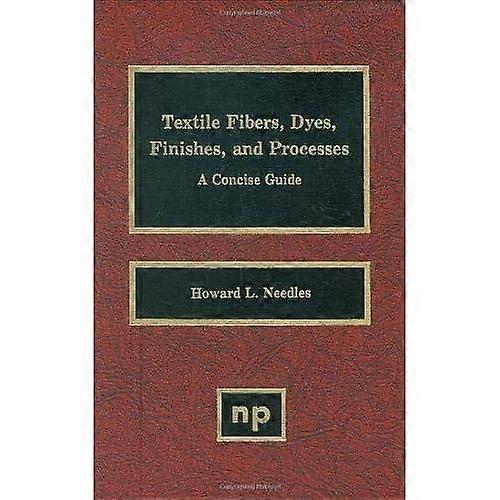 Textile Fibers, Dyes, Finishes and Processes: A Concise Guide