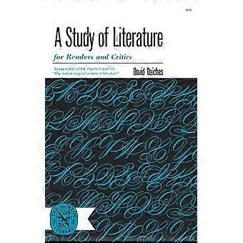 A Study Of Literature For Readers And Critics - David Daiches