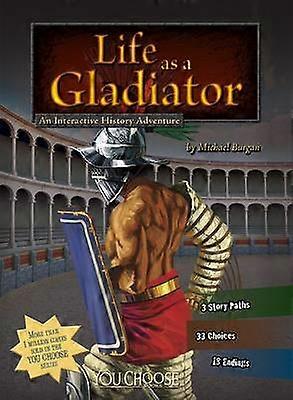 Life as a Gladiator You Choose Warriors