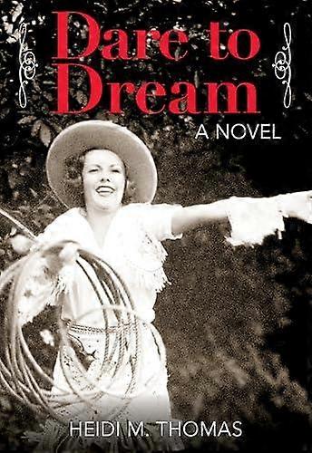 Dare To Dream by Heidi Thomas Paperback