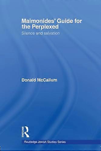 Maimonides Guide for the Perplexed: Silence and Salvation
