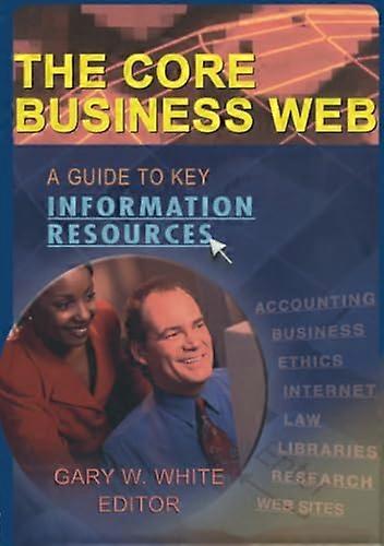The Core Business Web: A Guide to Key Information Resources
