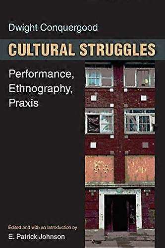 Cultural Struggles: Performance Ethnography Praxis