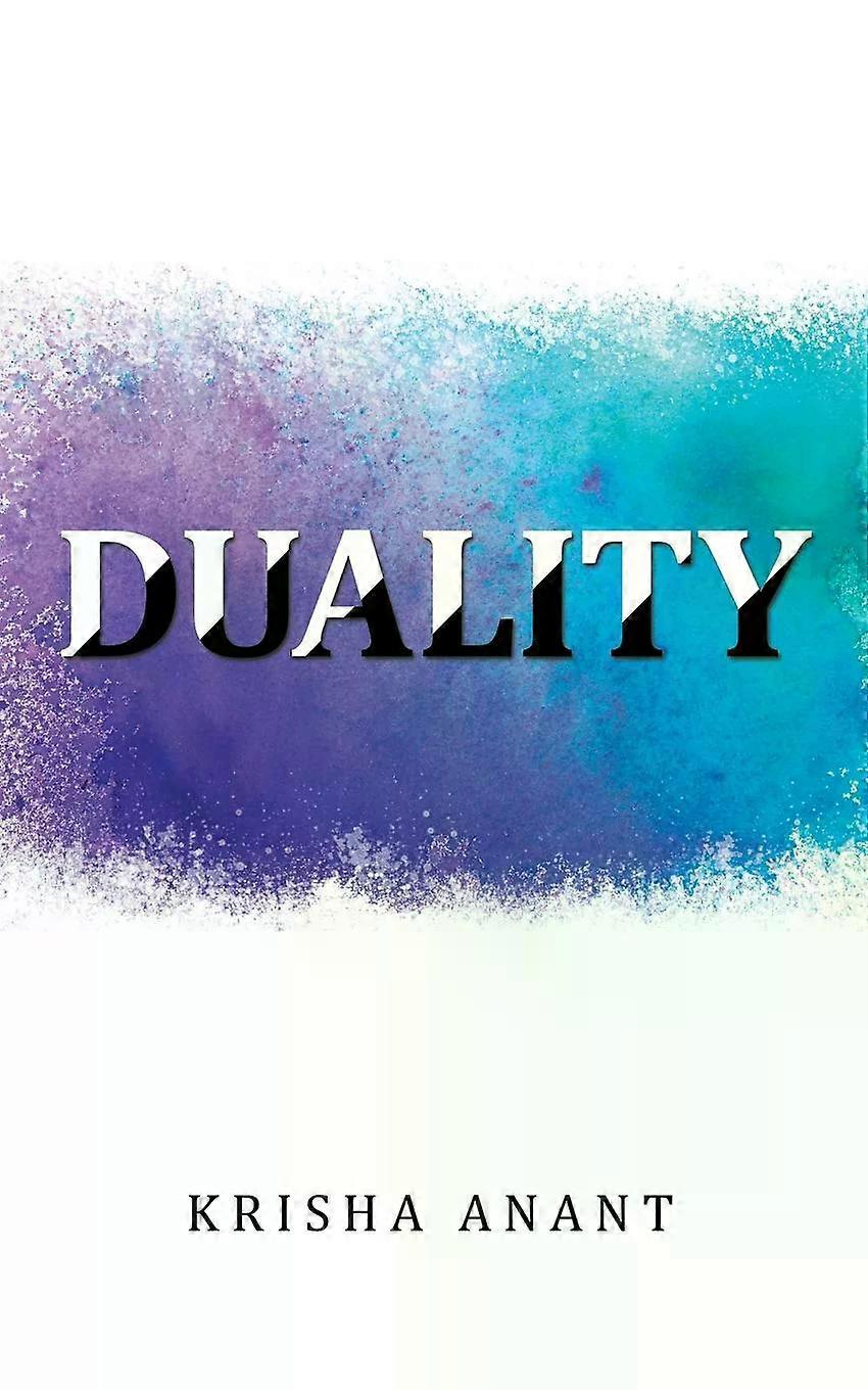 Duality - Krisha Anant