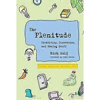 La plénitude: créativité, innovation et fabrication (simplicité: design, technologie, affaires, vie)