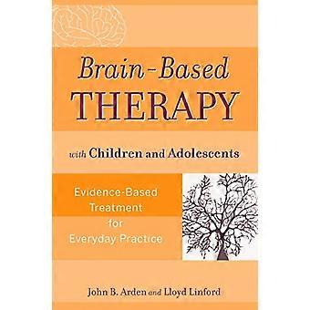 Cervello-based terapia con bambini e adolescenti: trattamento Evidence-based per la pratica quotidiana