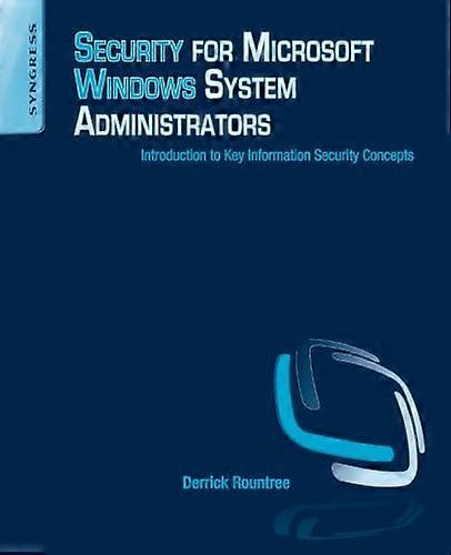 Security for Microsoft Windows System Administrators: Introduction to Key Information Security Concepts