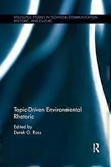 Topic-driven Environmental Rhetoric - Taylor & Francis Ltd