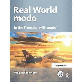 Real World Modo The Authorized Guide In the Trenches with Modo