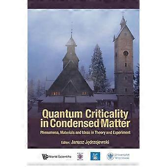 Quantum Criticality In Condensed Matter Phenomena Materials And Ideas In Theory And Experiment 50th Karpacz Winter School Of Theoretical Physics
