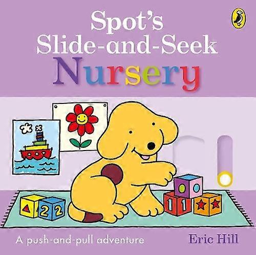 Spot's Slide And Seek Nursery - Eric Hill