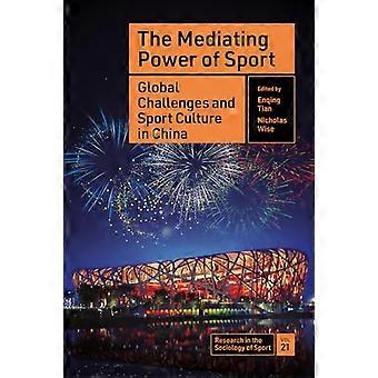 The Mediating Power of Sport Global Challenges and Sport Culture in China